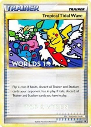 Tropical Tidal Wave (Worlds 10) [Top 16] HGSS18  HGSS Promos - Promo