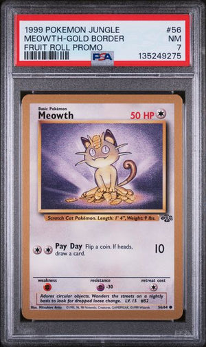PSA 7 Meowth #56- Gold Border Fruit Roll Promo (9275)