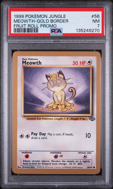 PSA 7 Meowth #56- Gold Border Fruit Roll Promo (9270)